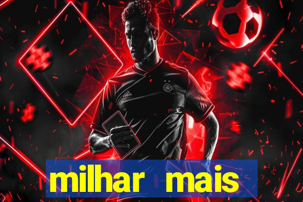 milhar mais atrasada na federal